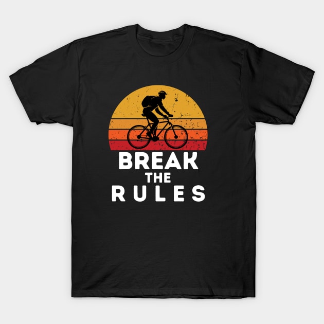 break the rules T-Shirt by Gunung Rinjani